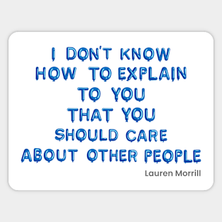 "You Should Care About Other People..." in blue balloons Sticker